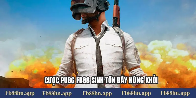 Cược PUBG FB88 sinh tồn đầy hứng khởi