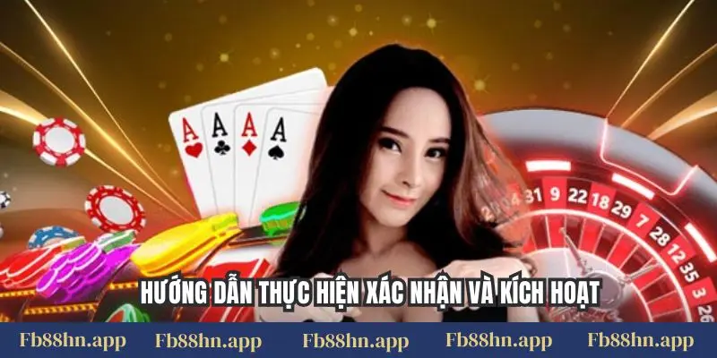 Hướng dẫn thực hiện xác nhận và kích hoạt