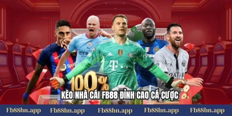 Kèo nhà cái FB88 đỉnh cao cá cược