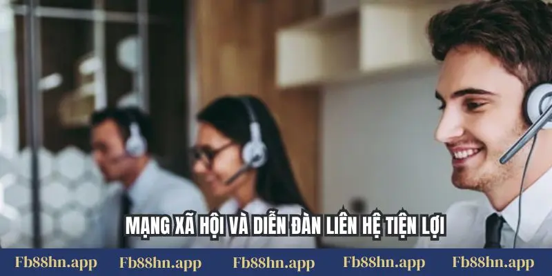 Mạng xã hội và diễn đàn liên hệ tiện lợi