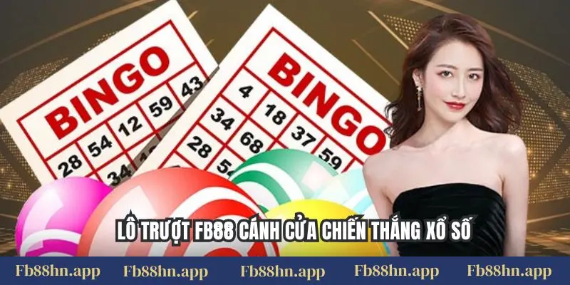 Lô trượt FB88 cánh cửa chiến thắng xổ số
