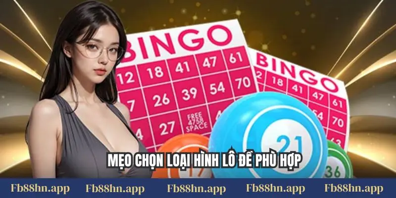 Mẹo chọn loại hình lô đề phù hợp