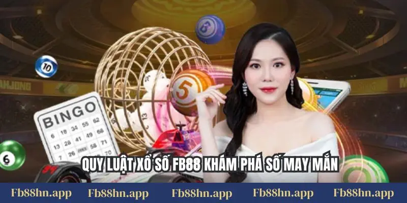 Quy luật xổ số FB88 khám phá số may mắn