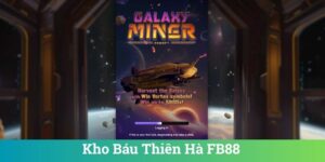 Kho Báu Thiên Hà FB88