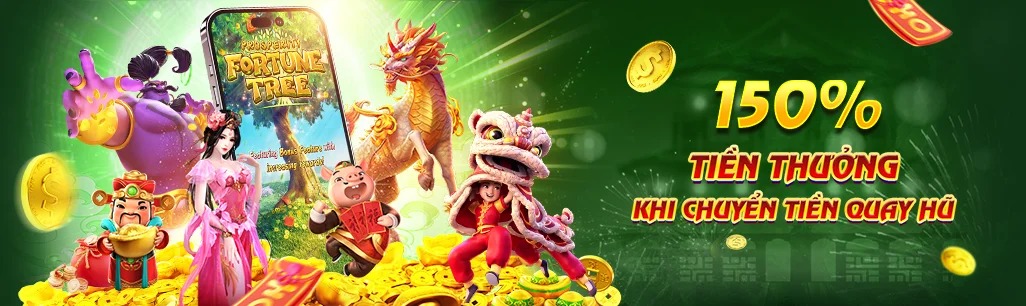 Thưởng 150% khi lần đầu chuyển tiền quay hũ